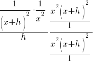 {1/(x+h)^2-1/x^2}/h {{x^2(x+h)^2}/1}/{{x^2(x+h)^2}/1}
