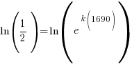 ln(1 /2)= ln(e^{k(1690)})