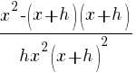 {x^2-(x+h)(x+h)}/{h{x^2(x+h)^2}}