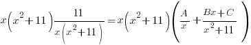 {x(x^2+11)}11/{x(x^2+11)}={x(x^2+11)}(A/x+{Bx+C}/{x^2+11})