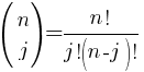(matrix{2}{1}{n j})={n!}/{j!(n-j)!}
