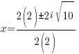 x={2(2) pm 2i sqrt{10}}/{2(2)}