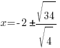 x=-2pm sqrt{34}/sqrt{4}