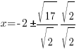 x=-2pm sqrt{17}/sqrt{2} sqrt{2}/sqrt{2}