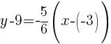 y-9 = {-5/6}(x-(-3))