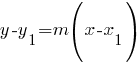 y-y_1 = m(x-x_1)