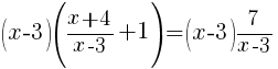 (x-3)({x+4}/{x-3}+1)=(x-3)7/{x-3}