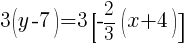 3(y-7) = 3[-{2/3}(x+4)]
