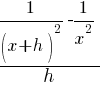 {1/(x+h)^2-1/x^2}/h