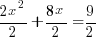 {2x^2}/2+{8x}/2=9/2