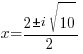 x={2 pm i sqrt{10}}/{2}