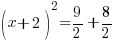 (x+2)^2=9/2+8/2