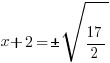 x+2=pm sqrt{17/2}