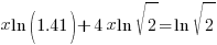 x ln (1.41) +4x ln sqrt{2}= ln sqrt{2}