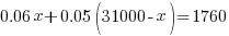 0.06x+0.05(31000-x)=1760