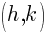 (h, k)