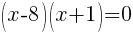 (x-8)(x+1)=0