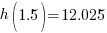 h(1.5)=12.025