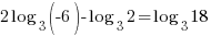 2 log_3(-6)-log_3 2=log_3 18
