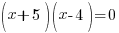 (x+5)(x-4)=0