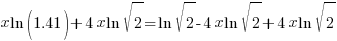 x ln (1.41) +4x ln sqrt{2}= ln sqrt{2}-4x ln sqrt{2} +4x ln sqrt{2}