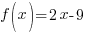 f(x)=2x-9