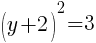 (y+2)^2=3