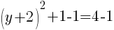 (y+2)^2+1-1=4-1