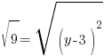 sqrt{9}=  sqrt{(y-3)^2}