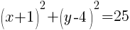 (x+1)^2+(y-4)^2=25