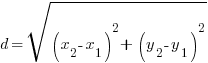 d=sqrt {(x_2-x_1)^2+   (y_2-y_1)^2}