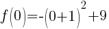 f(0)=-(0+1)^2+9