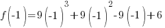 f(-1)=9(-1)^3+9(-1)^2-9(-1)+6
