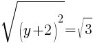 sqrt{(y+2)^2}=sqrt{3}