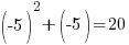 (-5)^2+(-5)=20