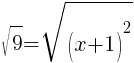 sqrt{9}=sqrt{(x+1)^2}