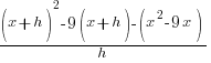 {(x+h)^2-9(x+h)-(x^2-9x)}/h