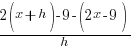 {2(x+h)-9-(2x-9)}/h