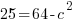 25= 64-c^2