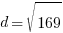 d=sqrt {169}
