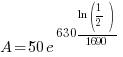A=50 e^{630{ln(1 /2)}/1690}